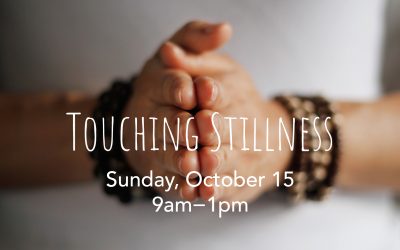 Touching Stillness | Oct 15