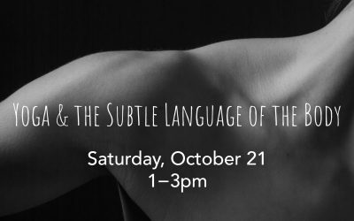 Yoga & the Subtle Language of the Body | Oct 21