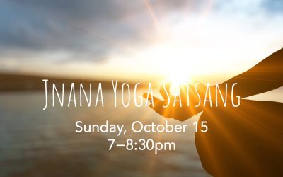 Jnana Yoga Satsang | Oct 15
