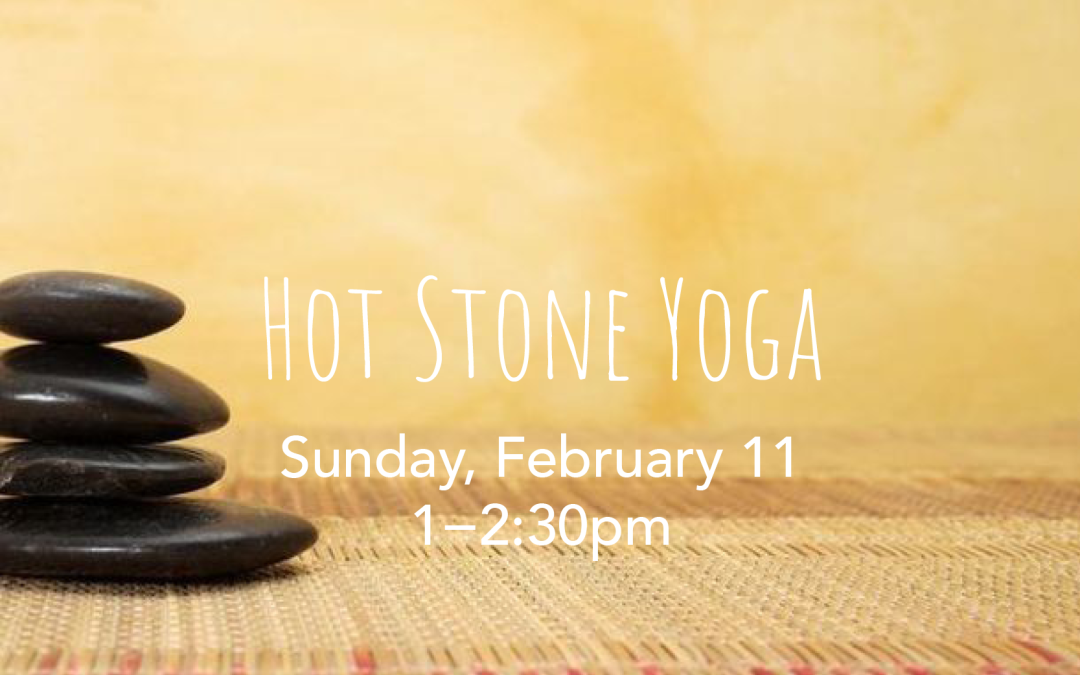 Hot Stone Yoga | Feb 11