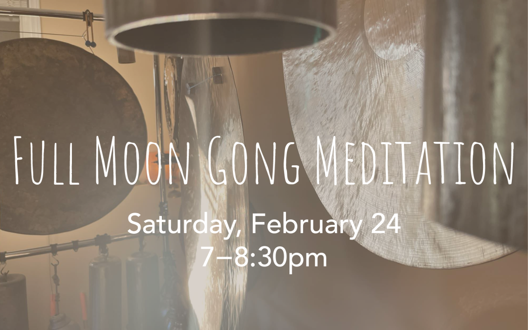 Full Moon Gong Meditation | Feb 24