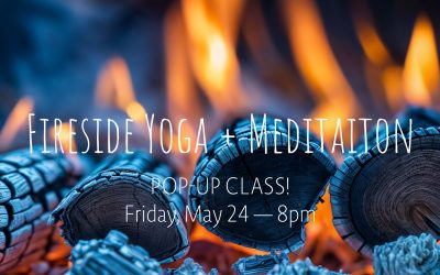 Fireside Yoga + Meditation | May 24