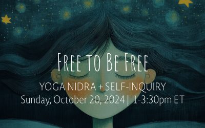 Free to Be Free Yoga Nidra + Self-Inquiry | Oct 20