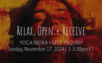 Relax, Open + Receive Yoga Nidra + Self-Inquiry | Nov 17