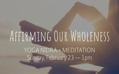 Affirming Our Wholeness | Feb 23