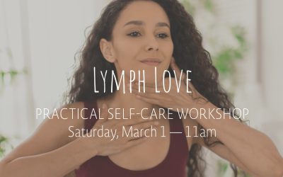 Lymph Love Practical Self-Care Workshop | Mar 1