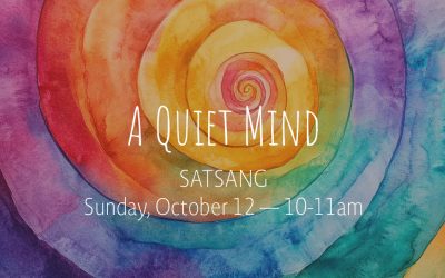 A Quiet Mind Satsang | Oct 12