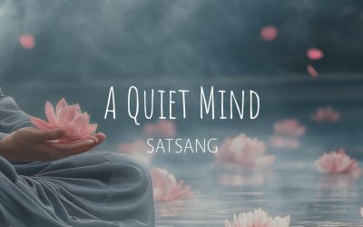 A Quiet Mind Satsang